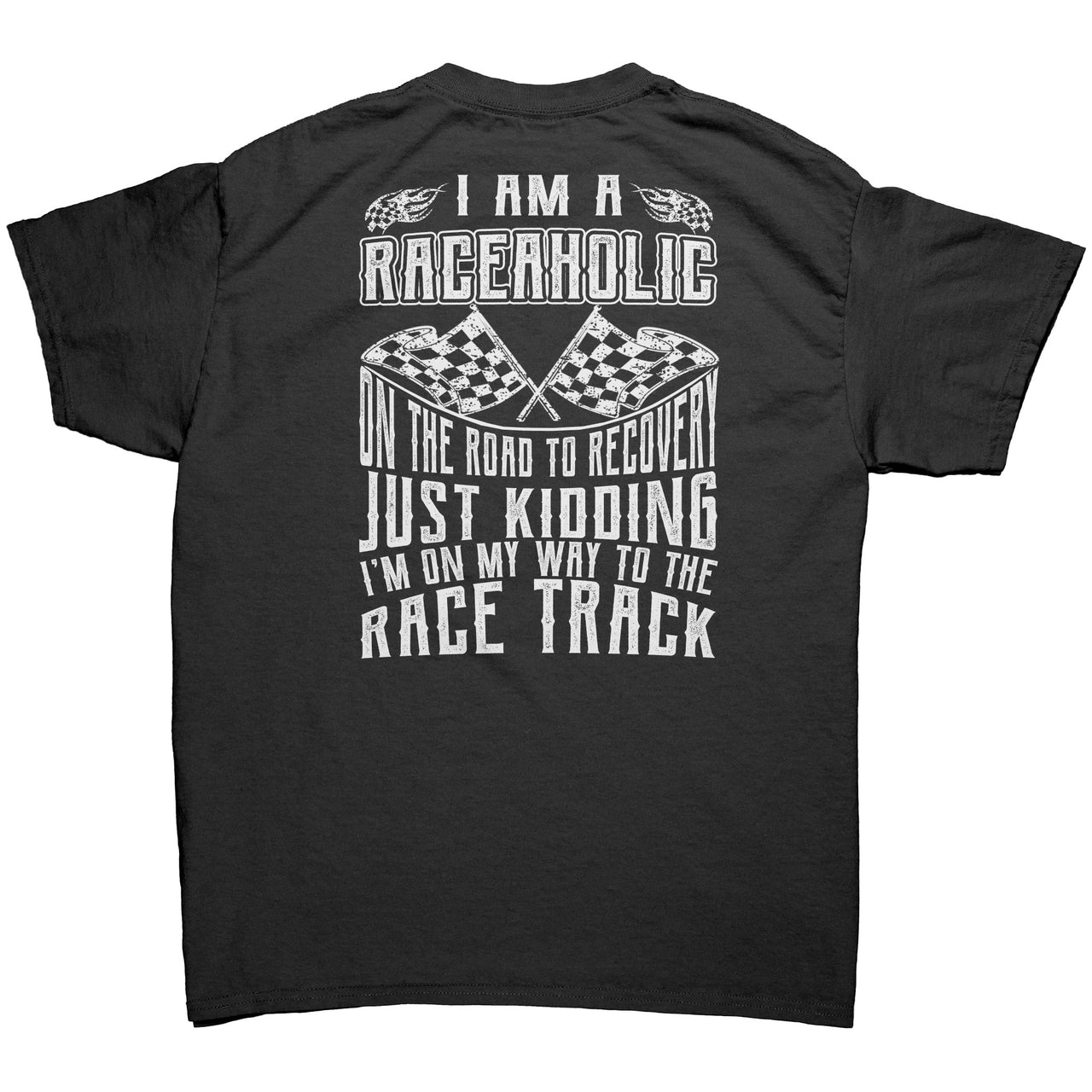 I'm A Raceaholic On The Road To Recovery Tees DoB