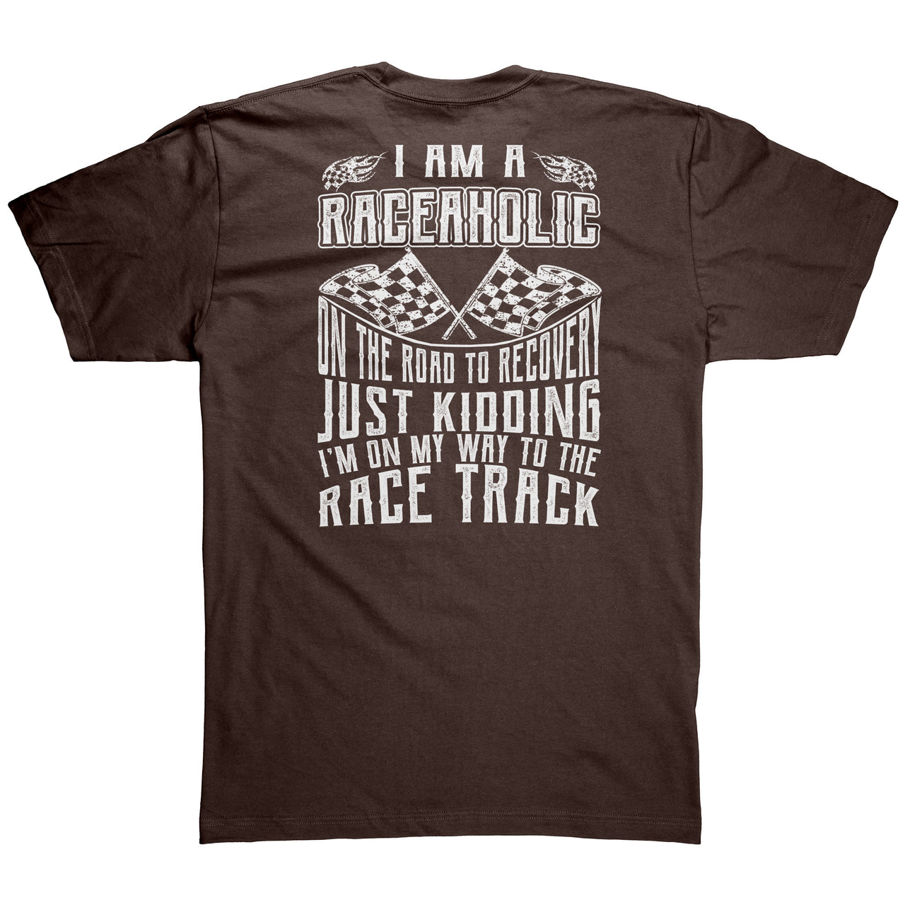 I'm A Raceaholic On The Road To Recovery T-Shirts