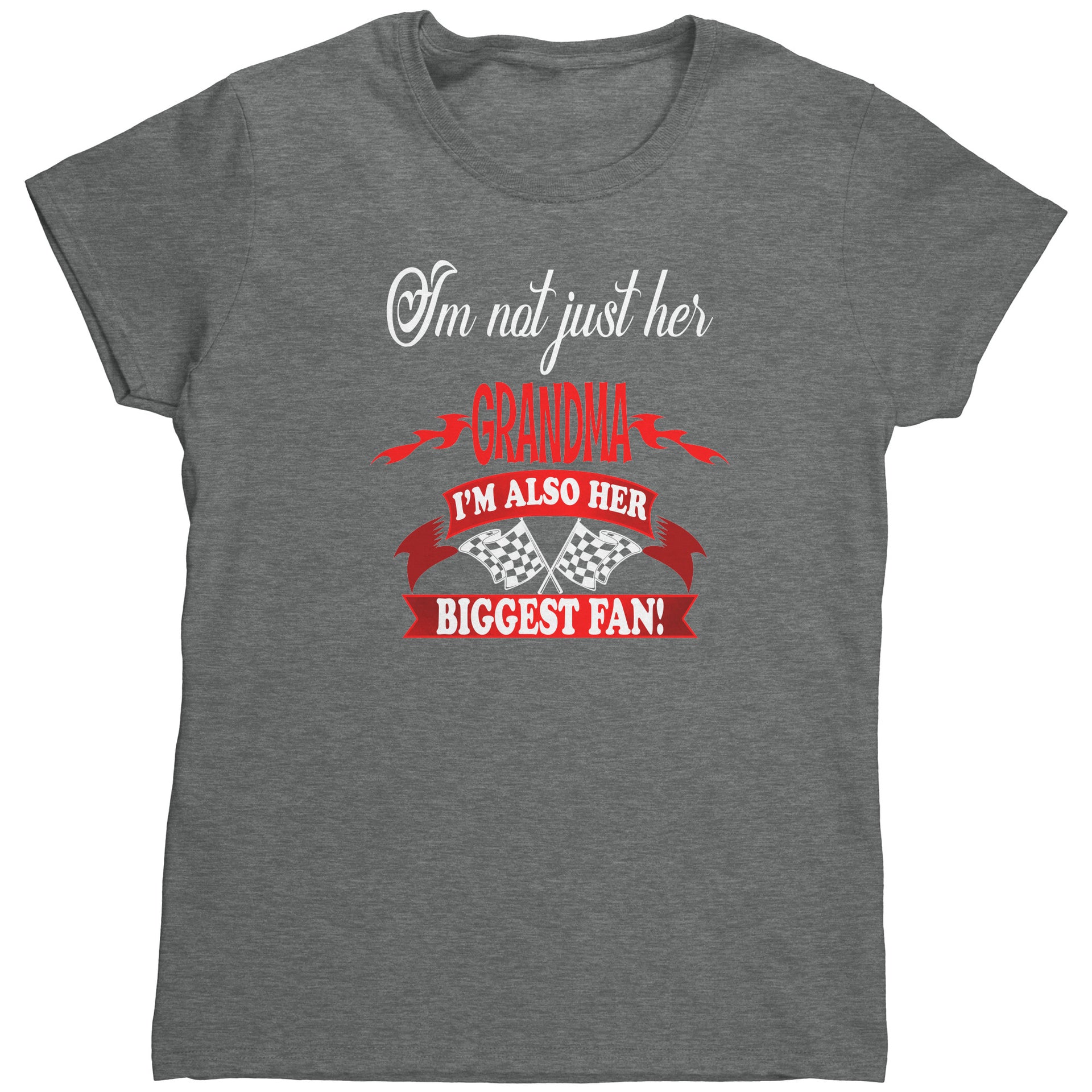 I'm Not Just Her Grandma Racing T-Shirts