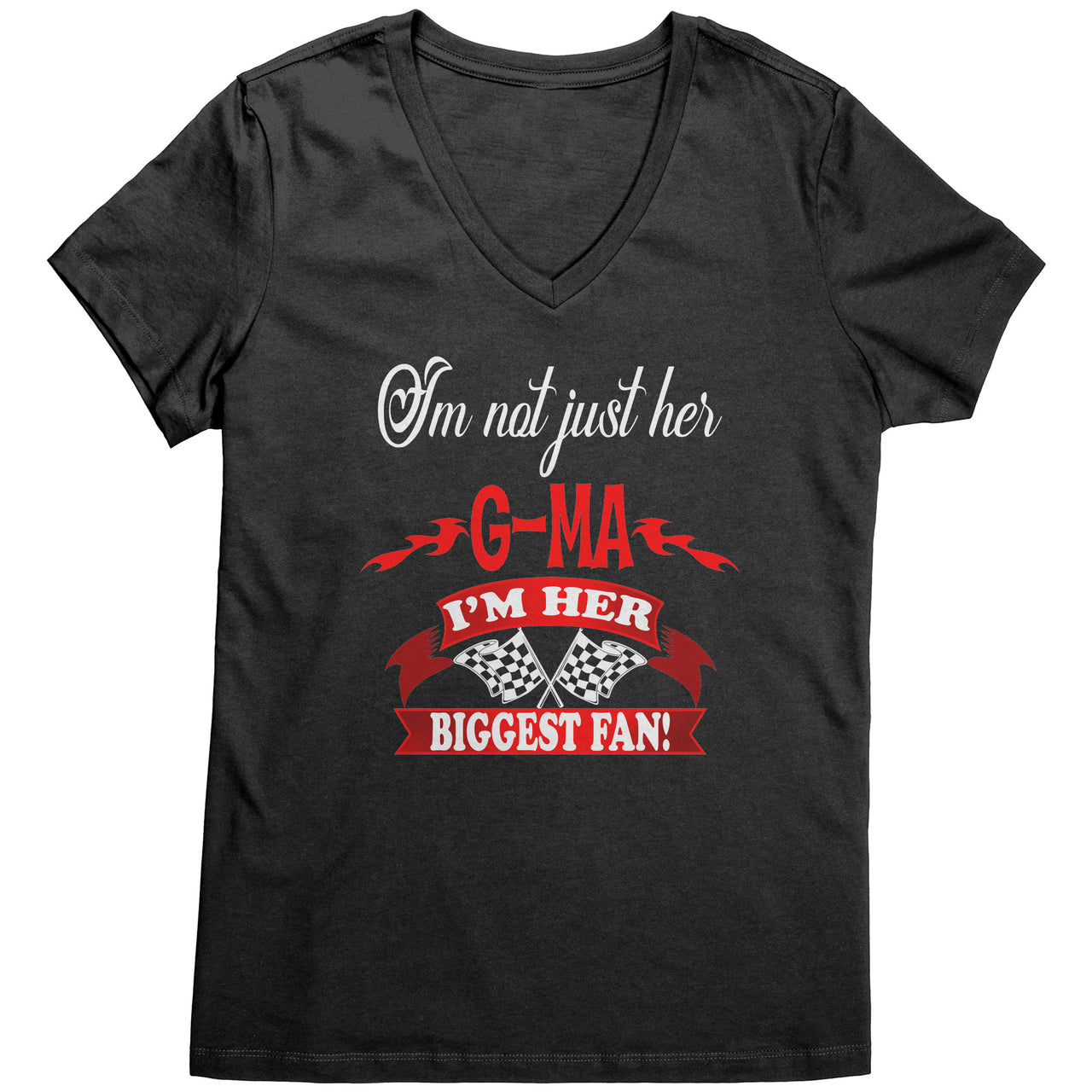 I'm not just her G-MA I'm Her Biggest Fan Racing T-shirts.