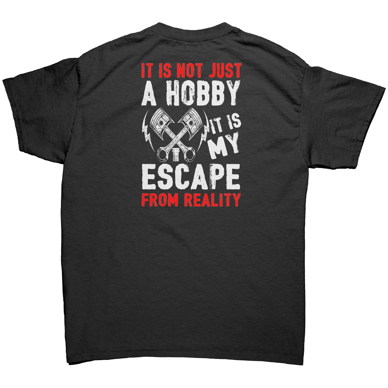 It Is Not Just A Hobby It's My Escape From Reality Drag Racing Men's Tees