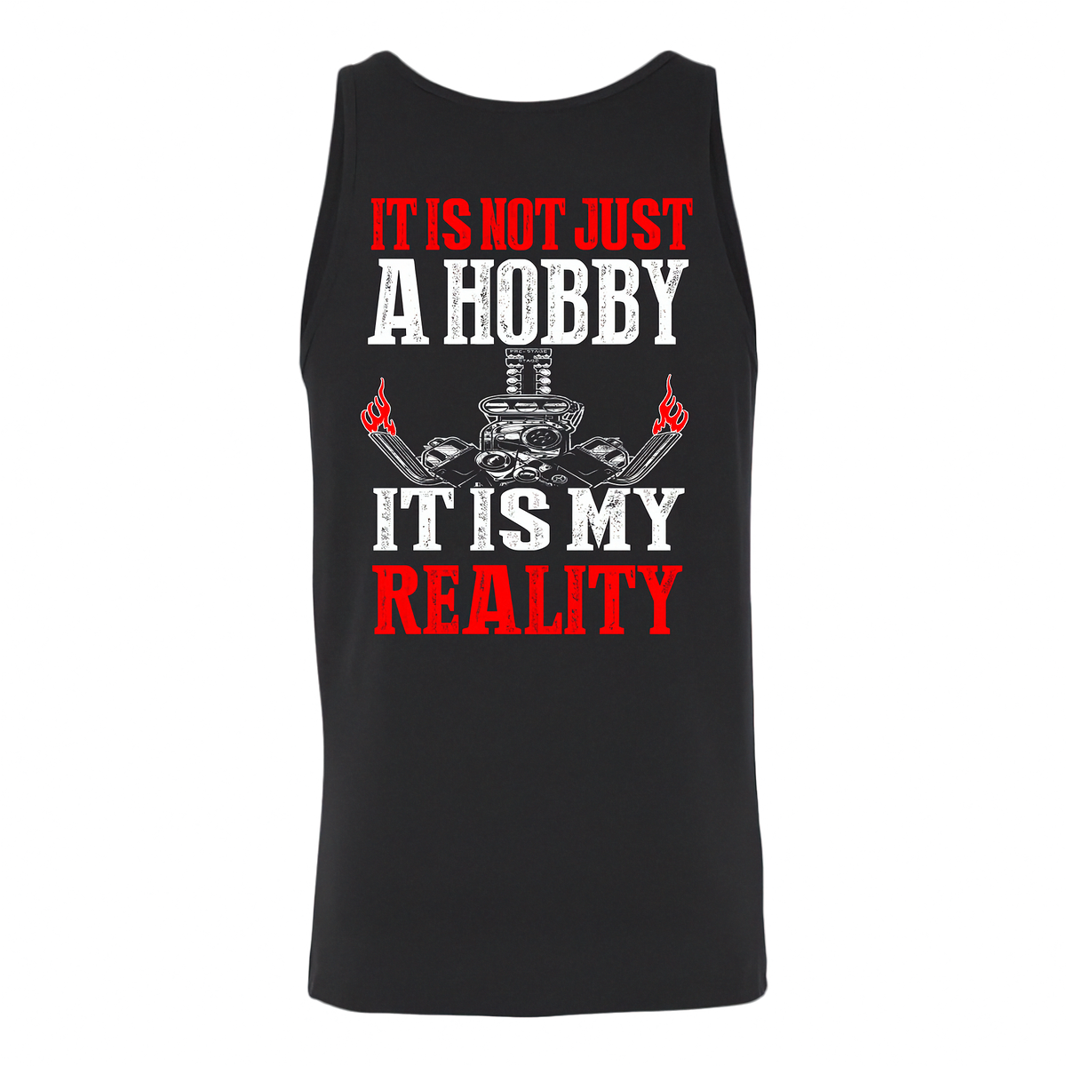 A black sleeveless tank top with a bold graphic print on the front reading 'IT IS NOT JUST A HOBBY IT IS MY REALITY' in red and white text, featuring a skull and crossed tools graphic in the center.