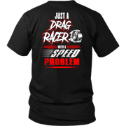 Just_A_Drag_Racer_With_A_Speed_Problem_Drag_Racing_T-Shirt_RIIMB_