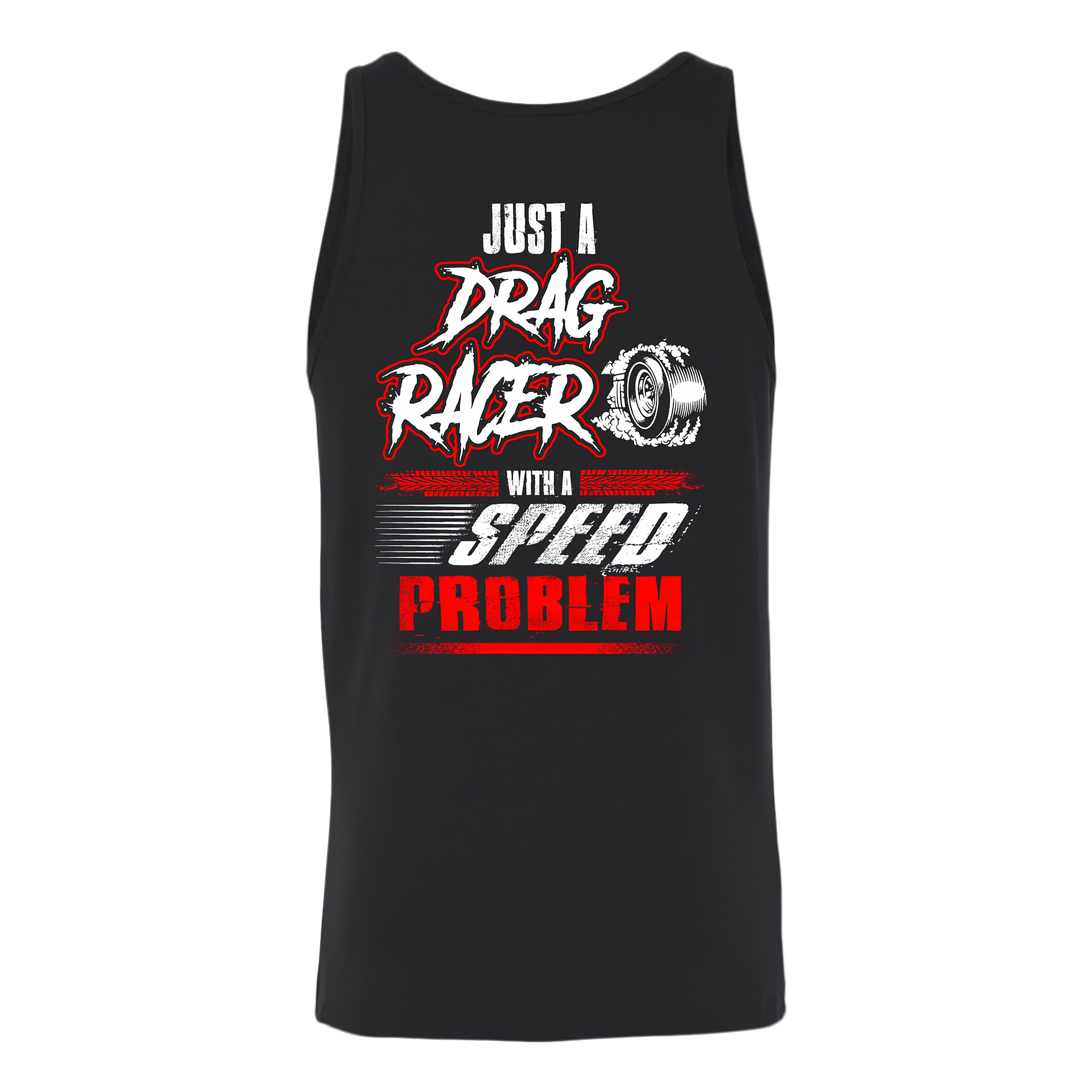 Just_A_Drag_Racer_With_A_Speed_Problem_Drag_Racing_T-Shirt