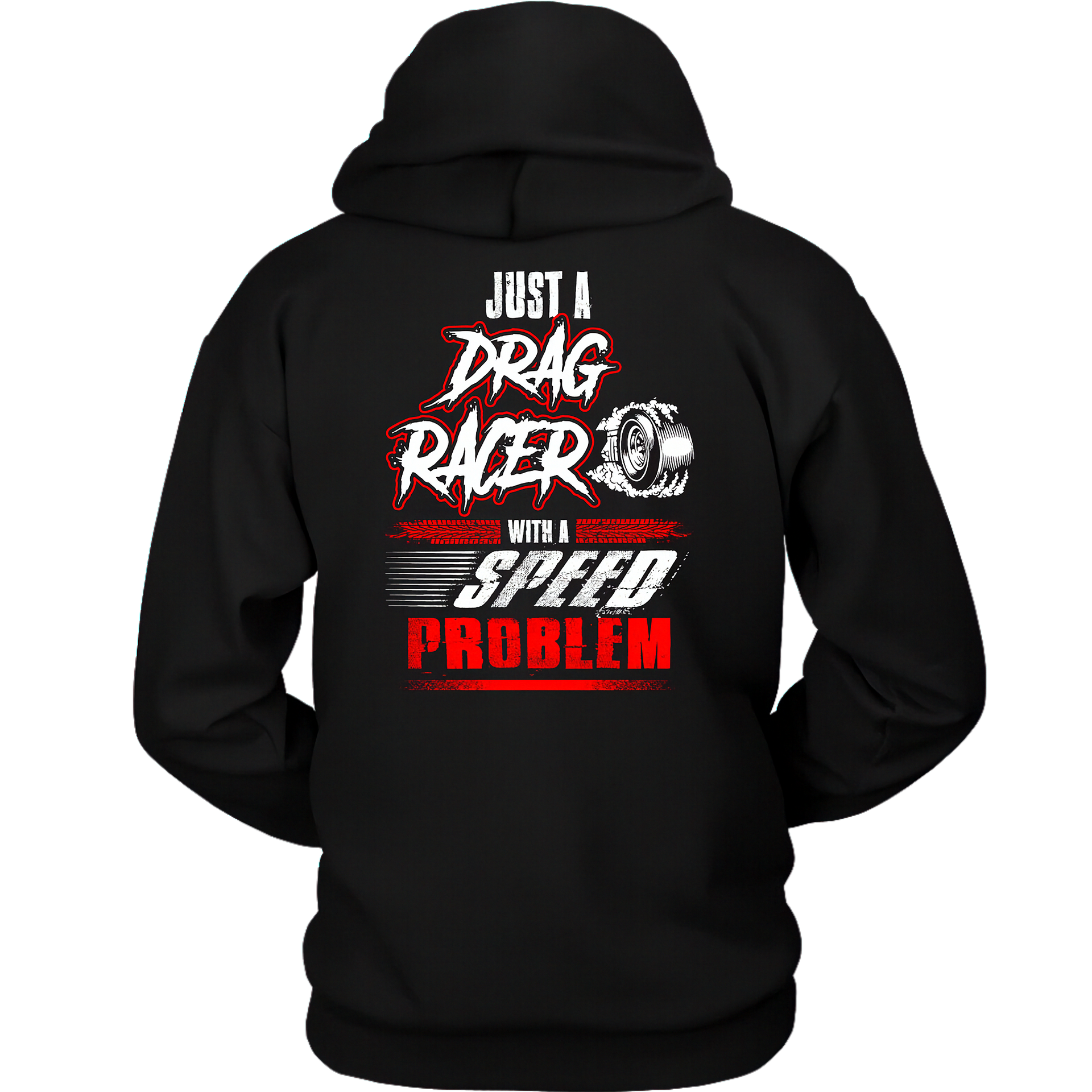 Just_A_Drag_Racer_With_A_Speed_Problem_Drag_Racing_hoodie