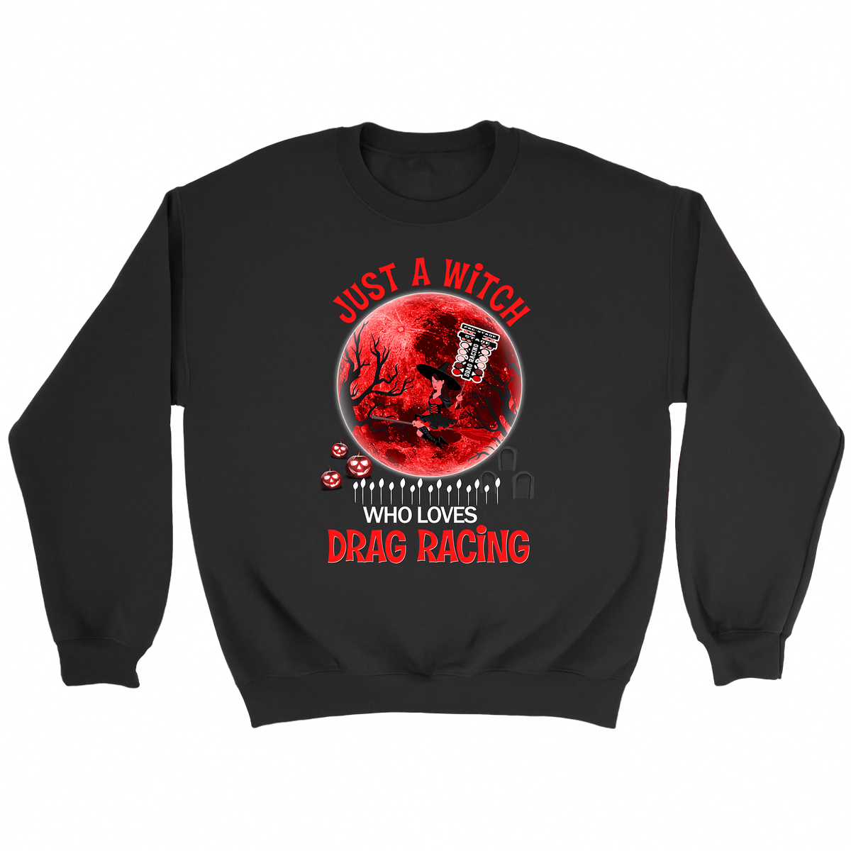 A black crewneck sweatshirt featuring a red and white graphic print on the front with the text 'JUST A WITCH WHO LOVES DRAG RACING' and paw prints, displayed on a solid white background.