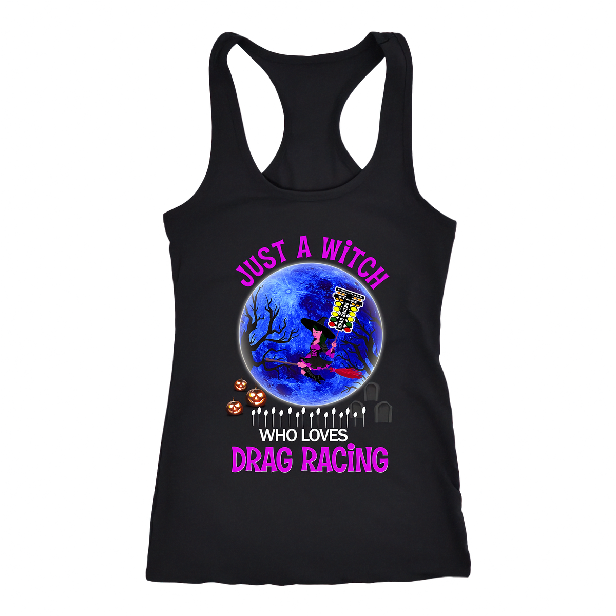 A black racerback tank top featuring a Halloween-themed graphic print with a witch riding a red racecar in front of a blue full moon, accompanied by the text 'JUST A WITCH WHO LOVES DRAG RACING' in pink and white.