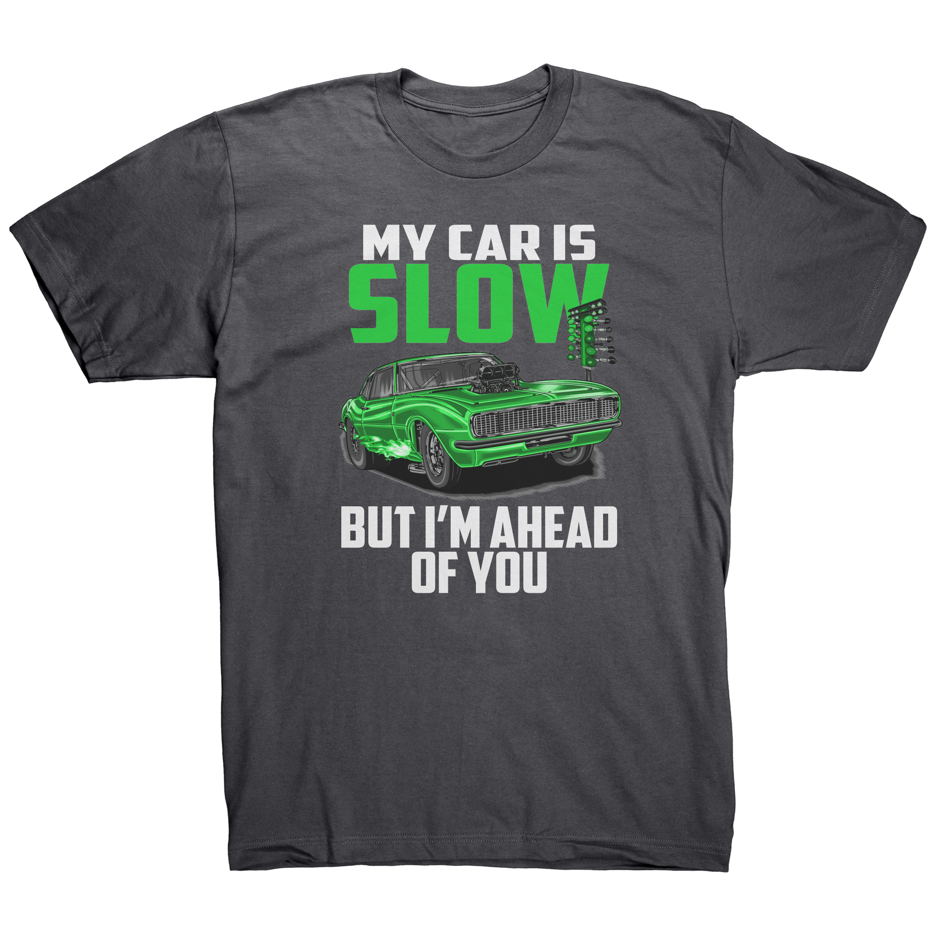 My_Car_Is_Slow_But_Im_Ahead_Of_You_T-Sh_Asphalt_Front_Mockup.png