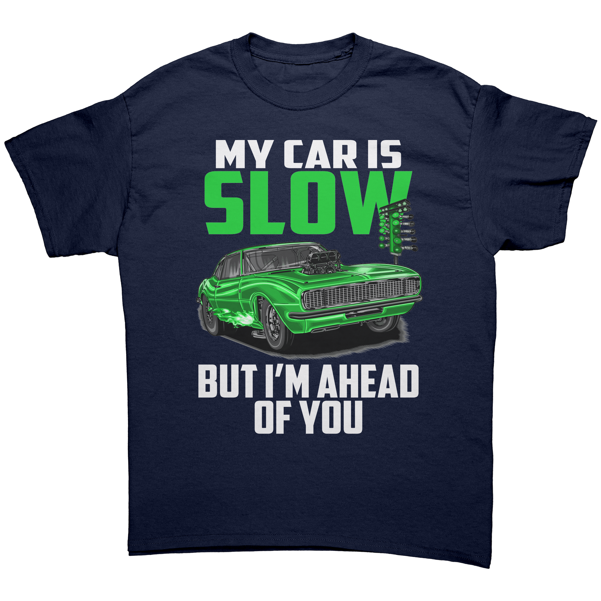 My_Car_Is_Slow_But_Im_Ahead_Of_You_T-Sh_Navy_Front_Mockup.png