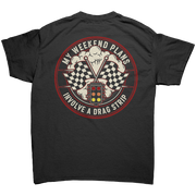 My_Weekend_Plans_Involve_a_Drag_Strip_T-_Black_Back_Mockup.png_15289094