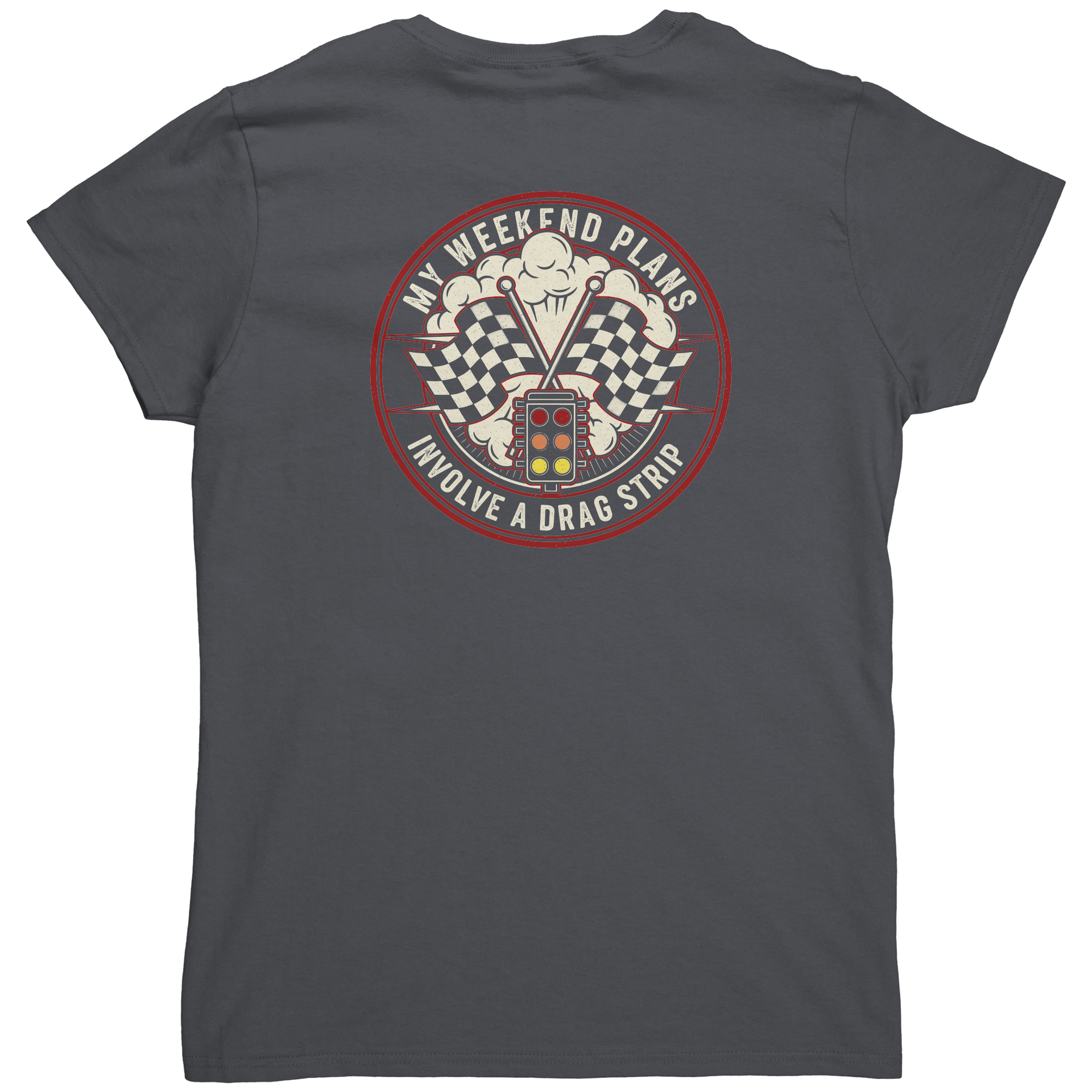 My_Weekend_Plans_Involve_a_Drag_Strip_T-_Charcoal_Back_Mockup.png_15289091