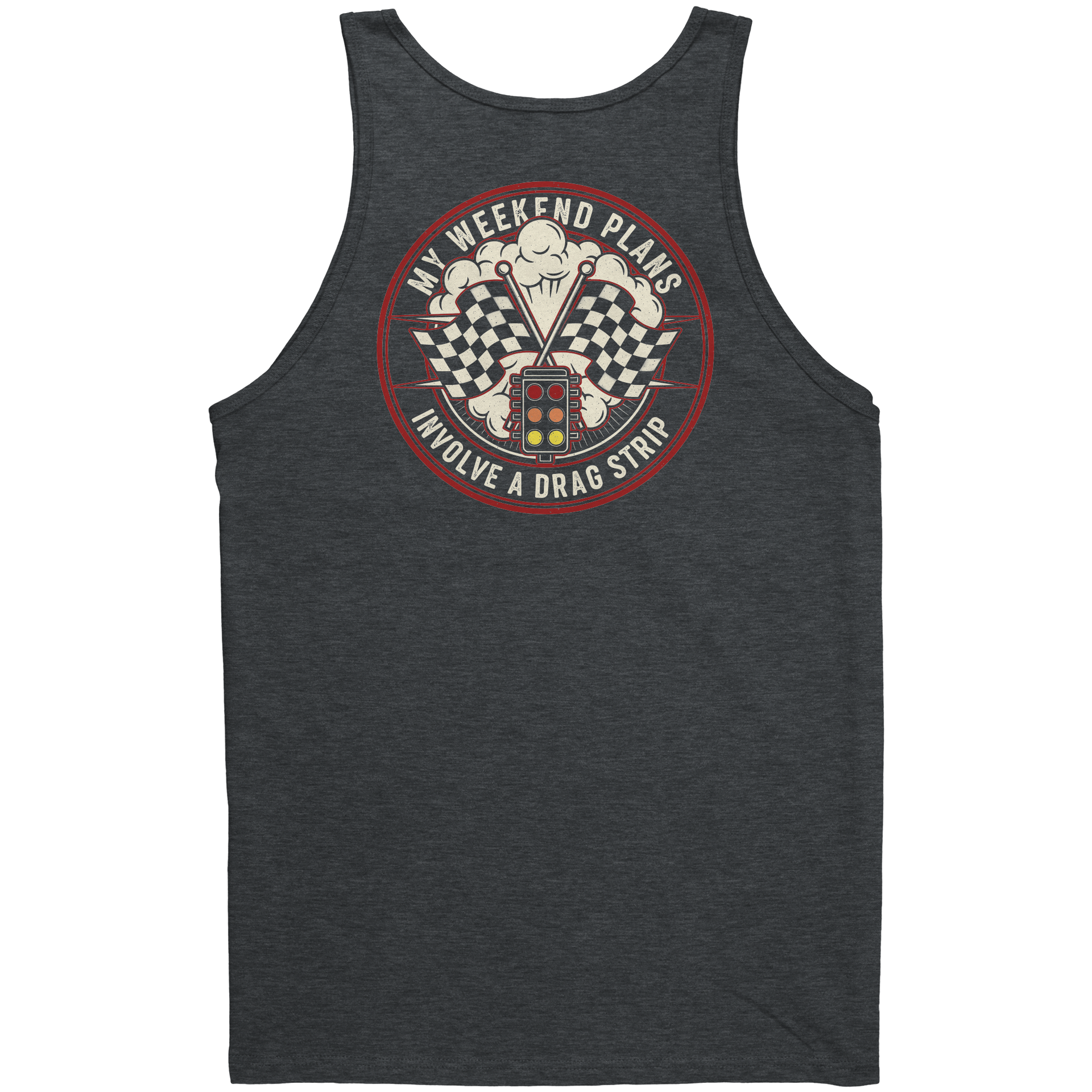 My_Weekend_Plans_Involve_a_Drag_Strip_Ta_Dark_Grey_Heather_Back_Mockup.png_15293195