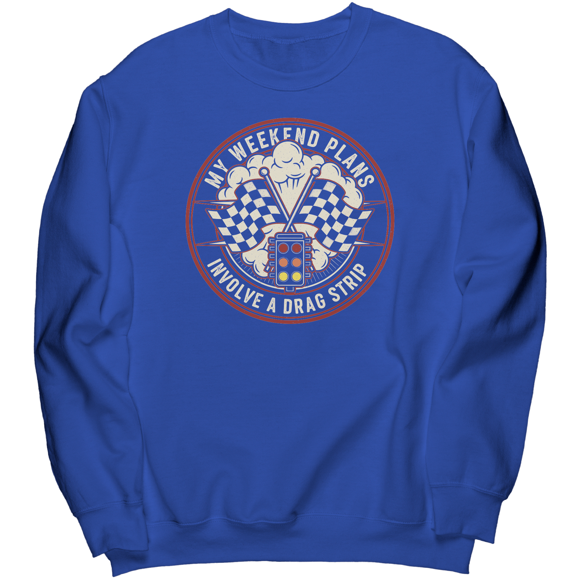 My_Weekend_Plans_Involve_a_Drag_Strip_Ta_Royal_Mockup.png_15293088