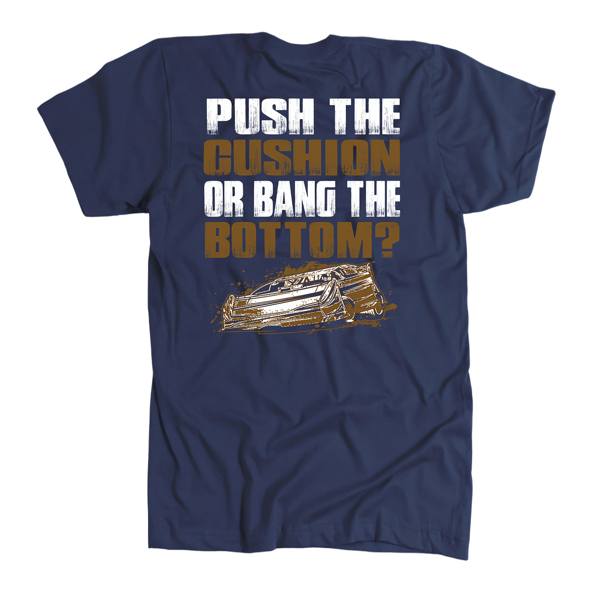 Navy shirt with Push The Cushion Or Bang The Bottom