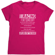 Racing It only sounds dirty Women's T-Shirts