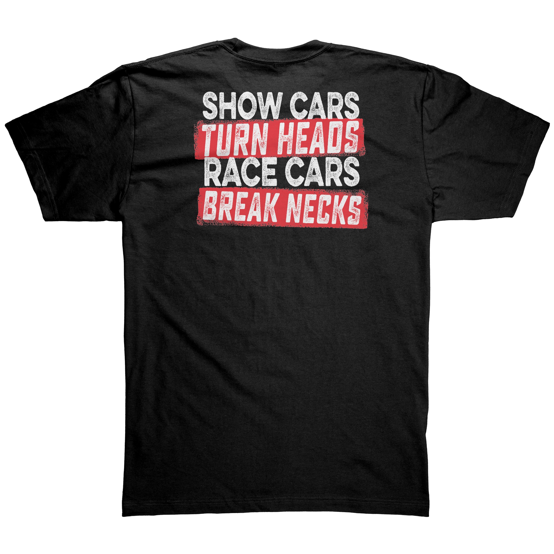 Show_Cars_Turn_Heads_Race_Cars_Break_Nec_Black_Back_Mockup.png