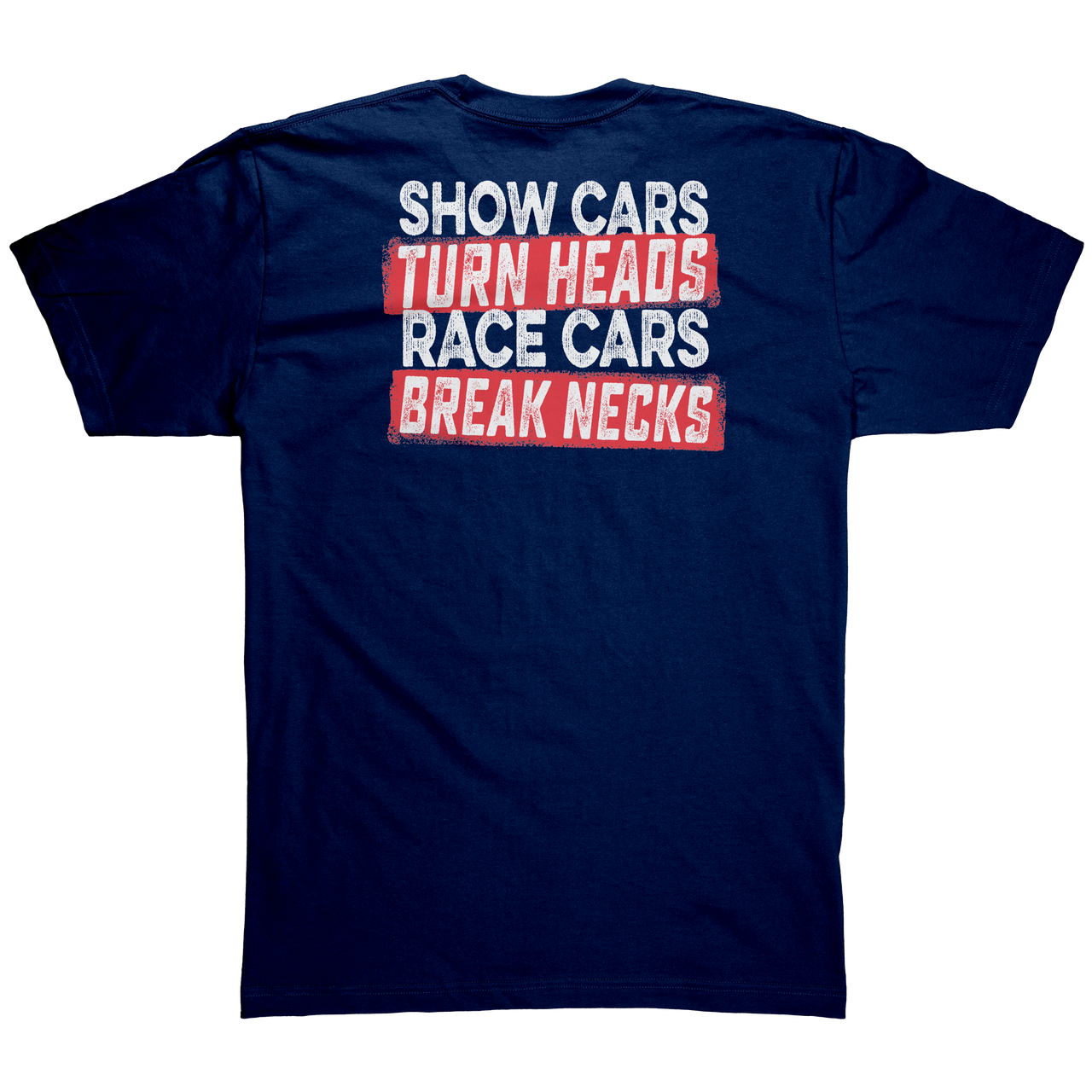 Show_Cars_Turn_Heads_Race_Cars_Break_Nec_Navy_Back_Mockup.png