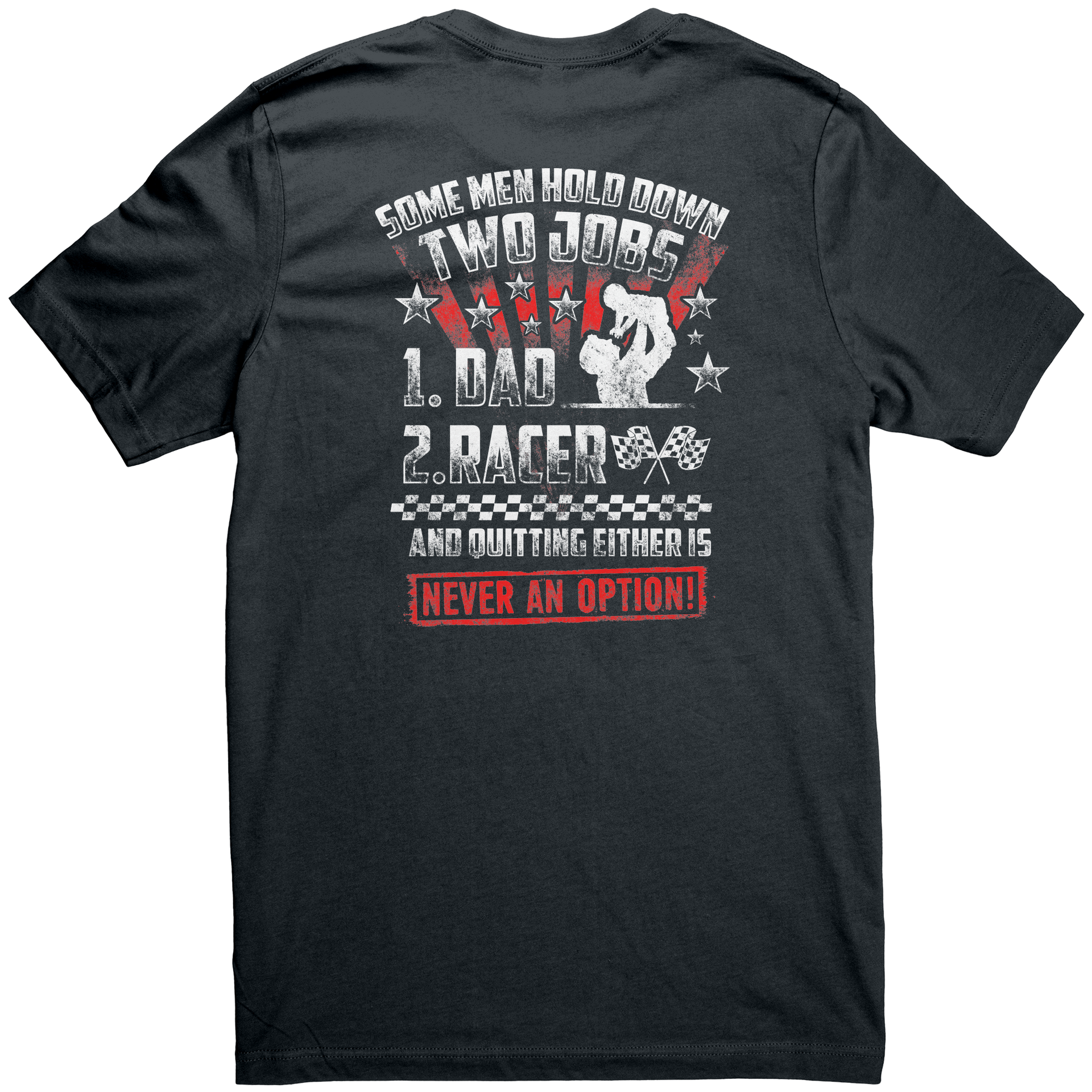 Some_Men_Hold_Down_Two_Jobs_Dad_And_Race_Dark_Grey_Back_Mockup.png