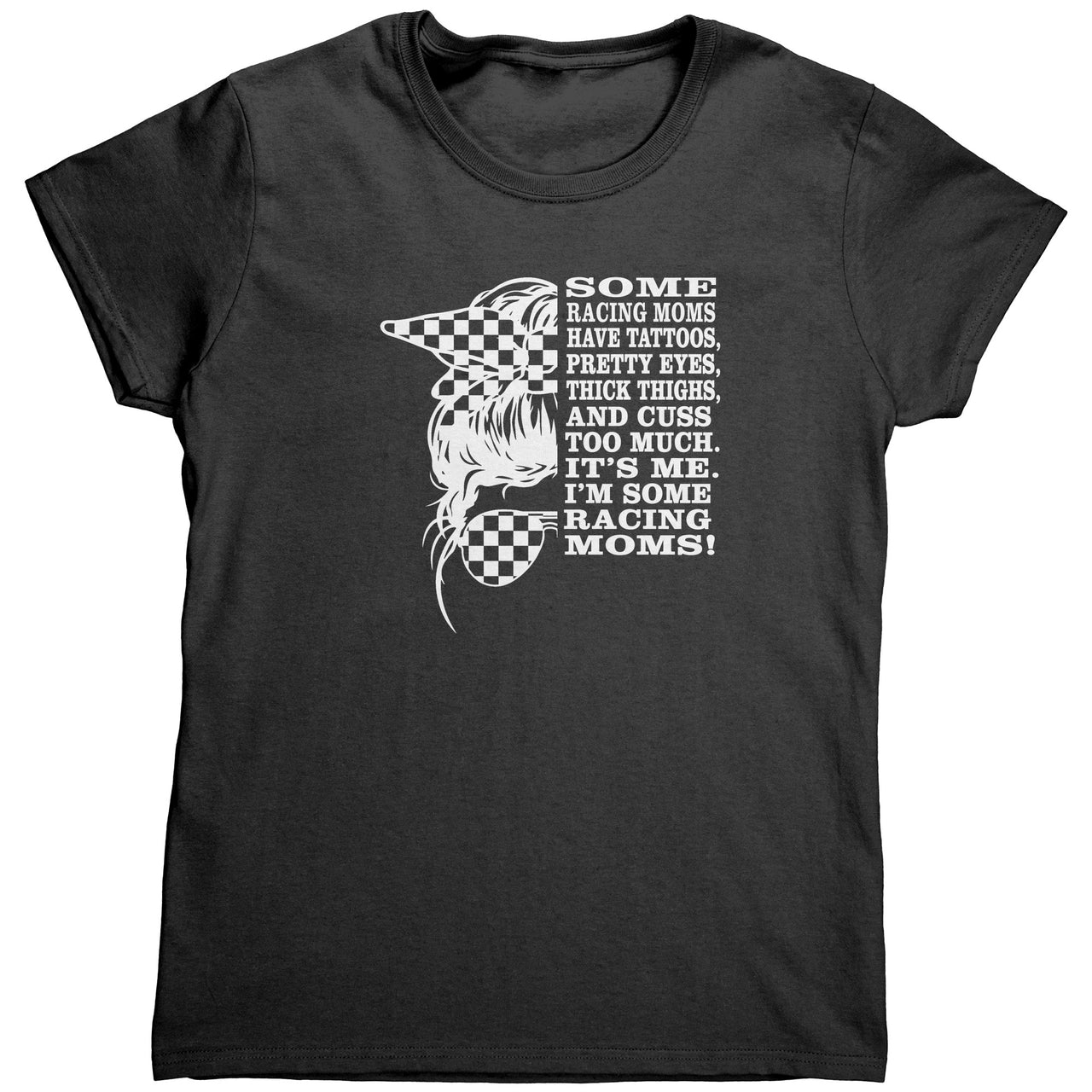 Some Racing Moms Have Tattoos, Pretty Eyes, Thick Thighs Tees/Hoodies