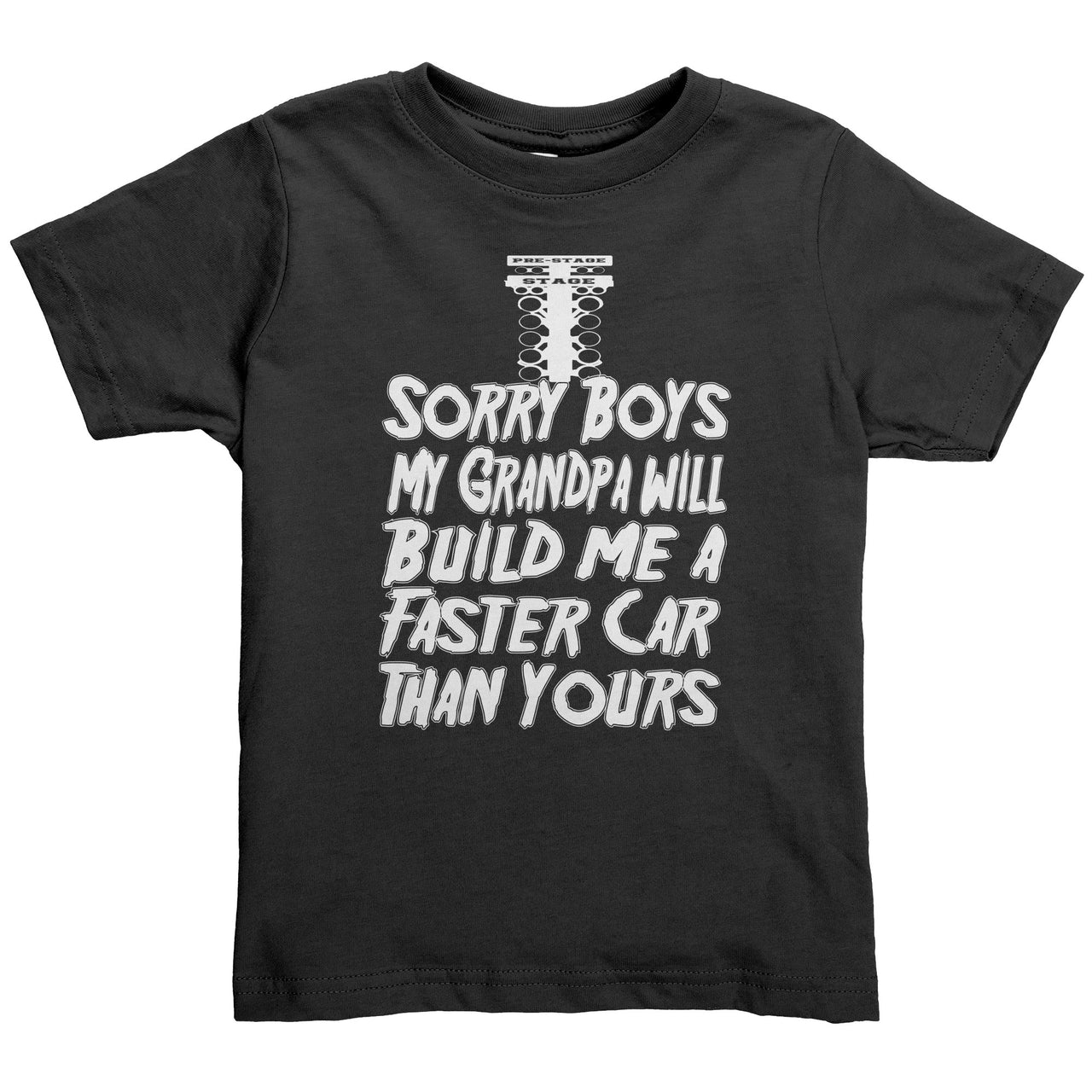 Sorry Boys My Grandpa Will Build Me A Faster Car Than Yours Drag racing Rabbit Skins Toddler Shirt