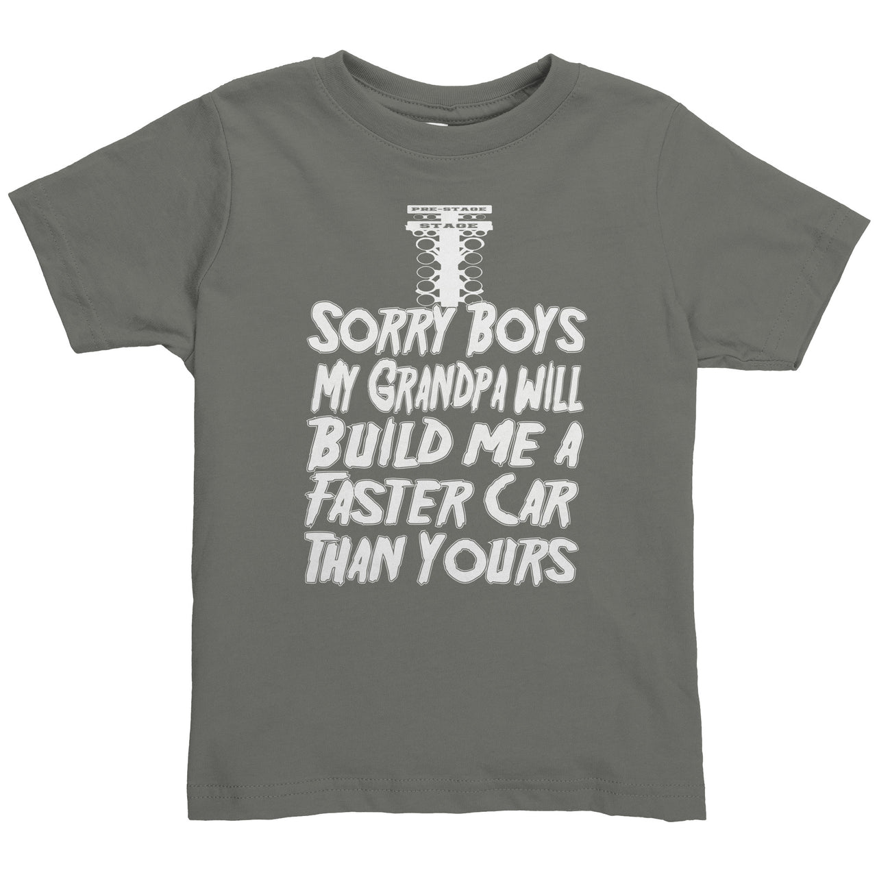 Sorry Boys My Grandpa Will Build Me A Faster Car Than Yours Drag racing Rabbit Skins Toddler Shirt