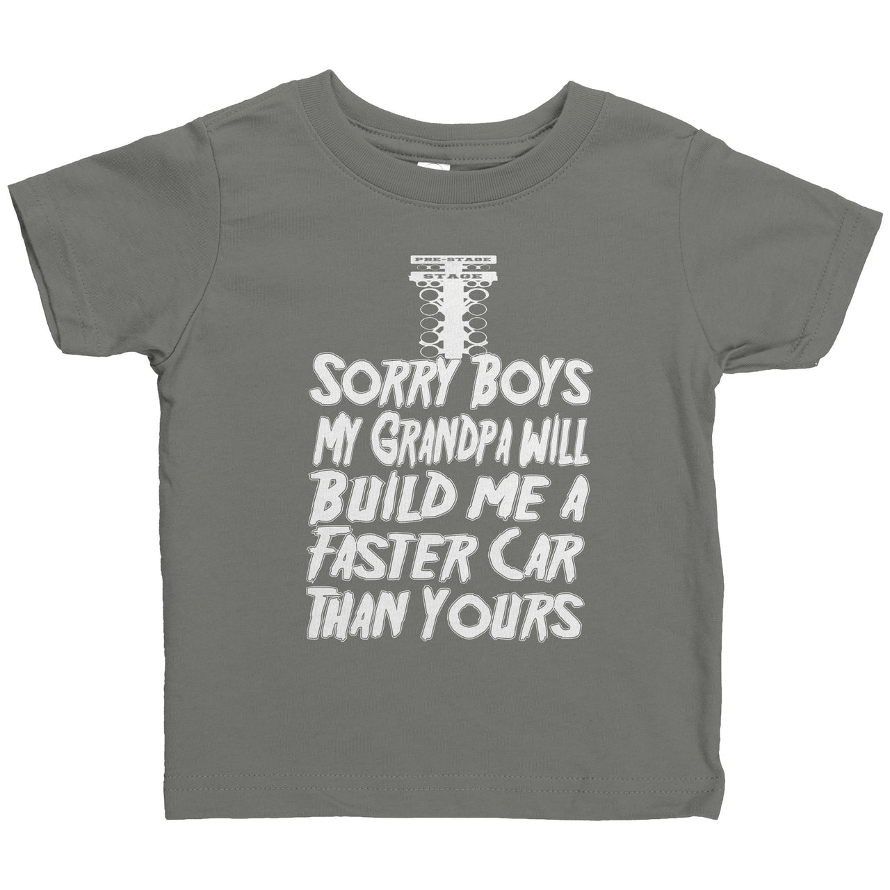 Sorry Boys My Grandpa Will Build Me A Faster Car Than Yours Drag racing Rabbit Skins Infant Shirt