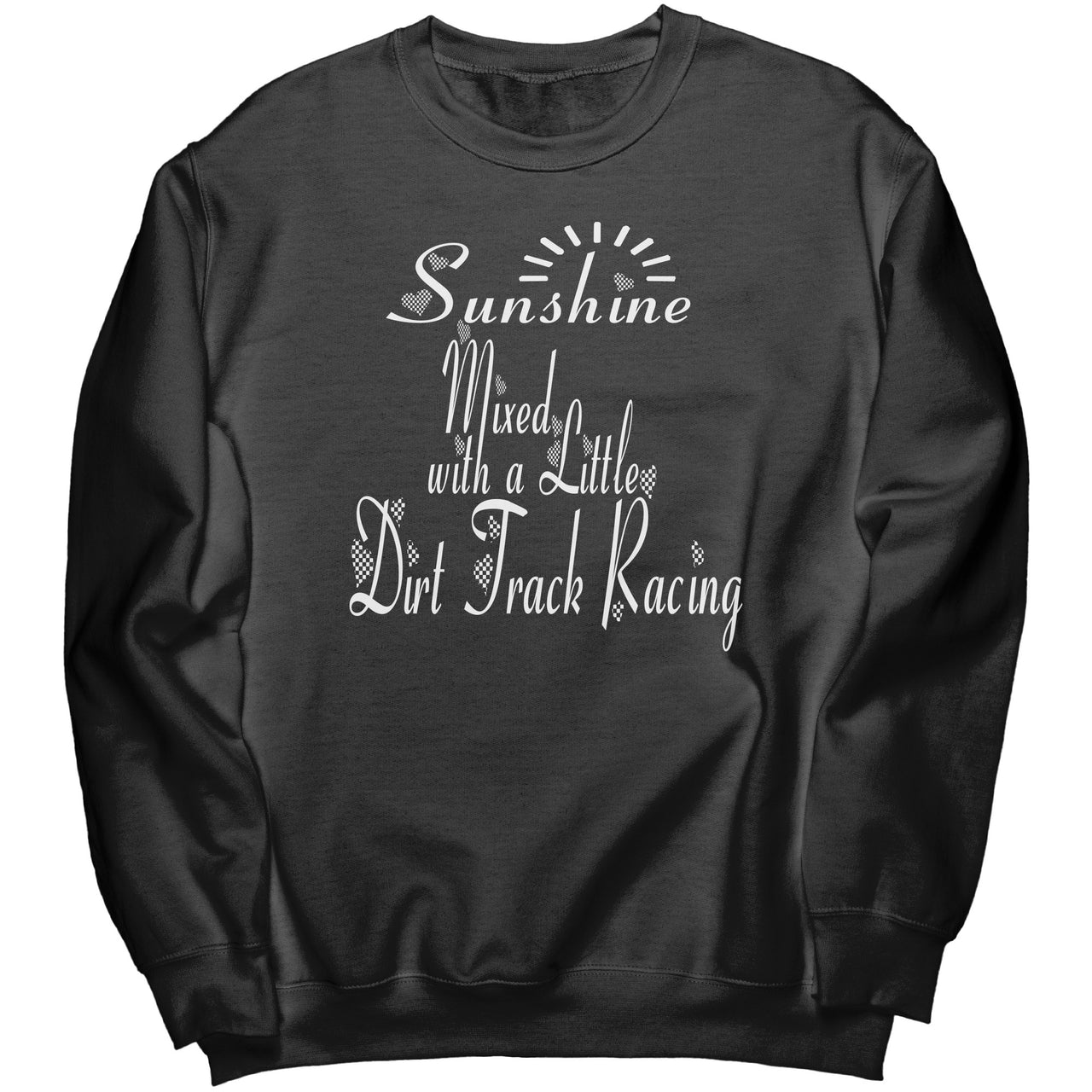 Sunshine Mixed With A Little Dirt Track Racing Hoodies