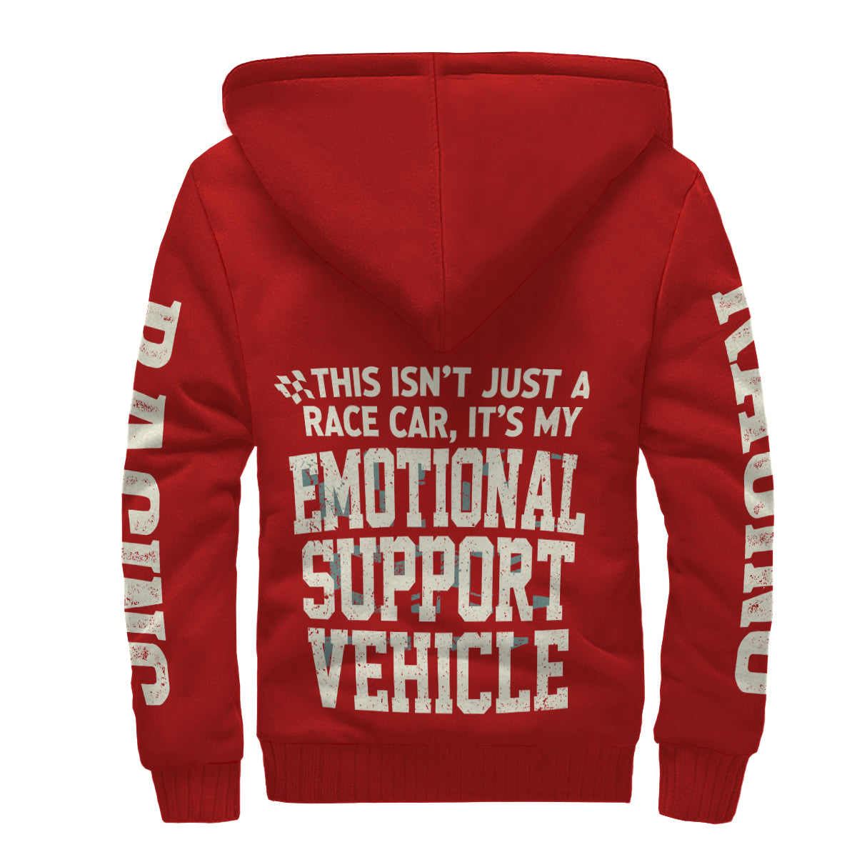 This isn't just a race car, it's my Emotional Support Vehicle Sherpa Jacket