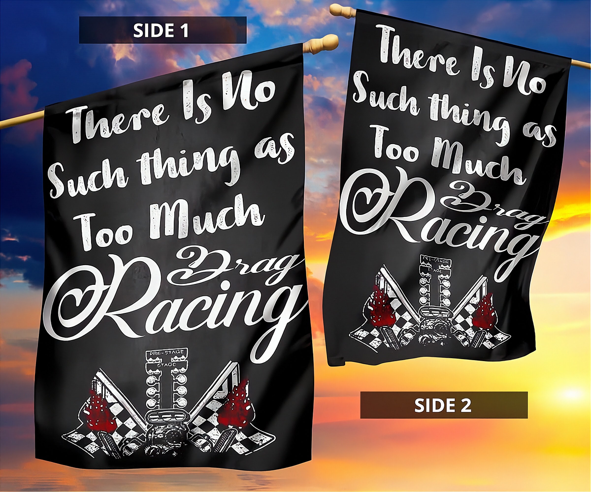 Too Much Drag Racing Flag | One More Weekend at the Strip | RIIMB