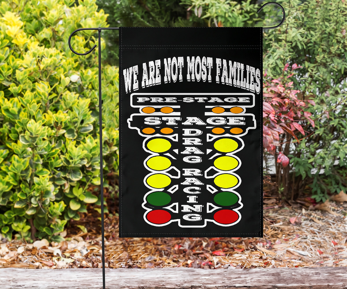 We Are Not Most Families Drag Racing Flag | A Welcome That Says Who We Are | RIIMB