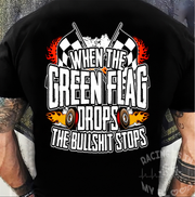 When The Green Flag Drops The Bullshit Ends | Racing Apparel | RIIMB