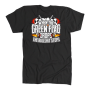 When The Green Flag Drops The Bullshit Ends | Racing Apparel | RIIMB