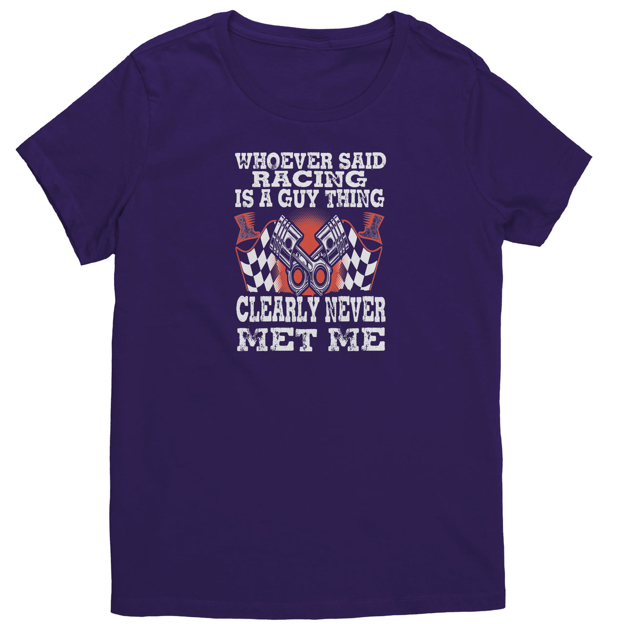 Whoever Said Racing Is A Guy Thing District Womens Shirt