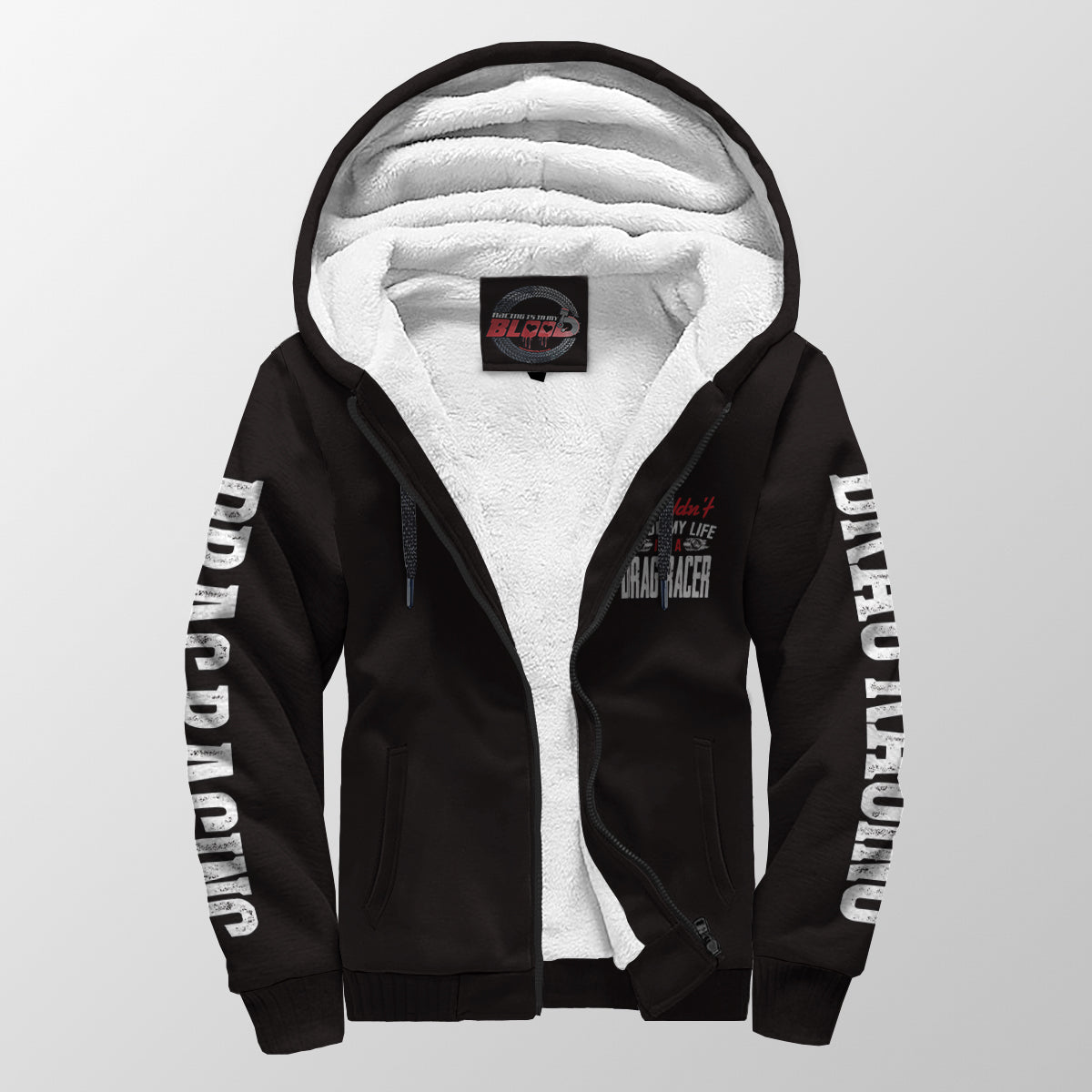 Wouldn't Trade My Life I'm A Drag Racer Sherpa Jacket