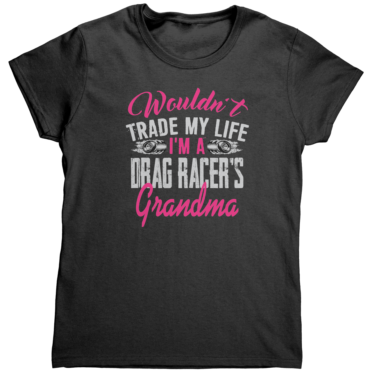 Wouldnt_Trade_My_Life_Im_A_Drag_Racer_Black_Mockup.png_15890974