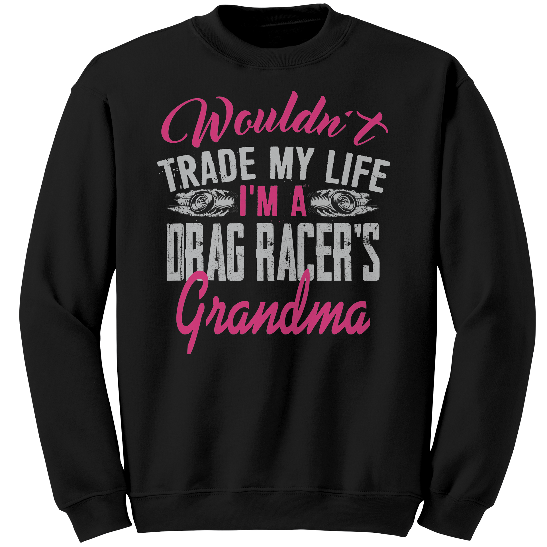 Wouldnt_Trade_My_Life_Im_A_Drag_Racer_Black_Mockup.png_15890985