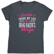 Wouldnt_Trade_My_Life_Im_A_Drag_Racer_Dark_Heather_Mockup.png