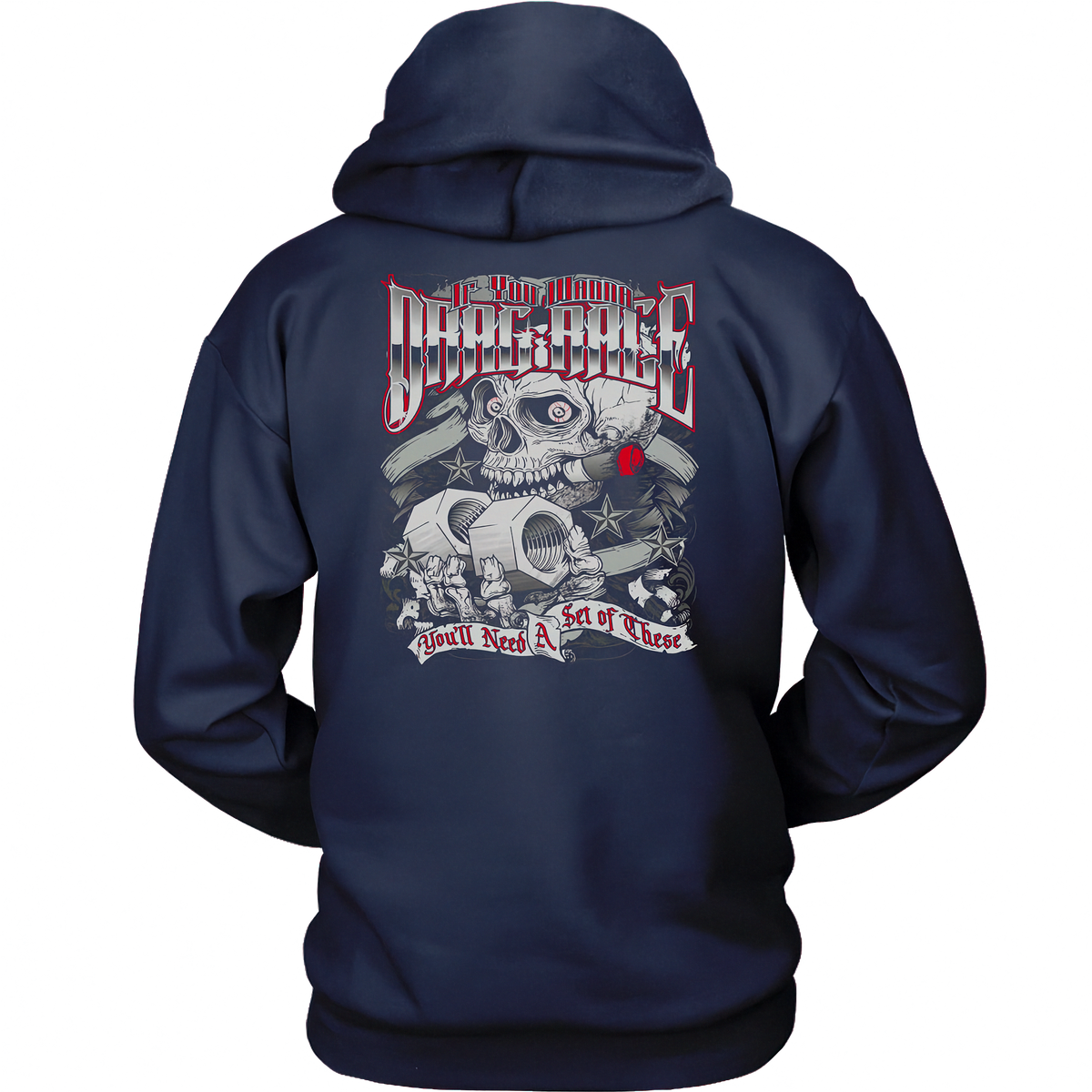 navy pullover hoodie shown from the back, featuring a large graphic print with skulls, crossed tools, and red-and-white text reading 'If You Wanna Drag Race You Need A Handful of these'.