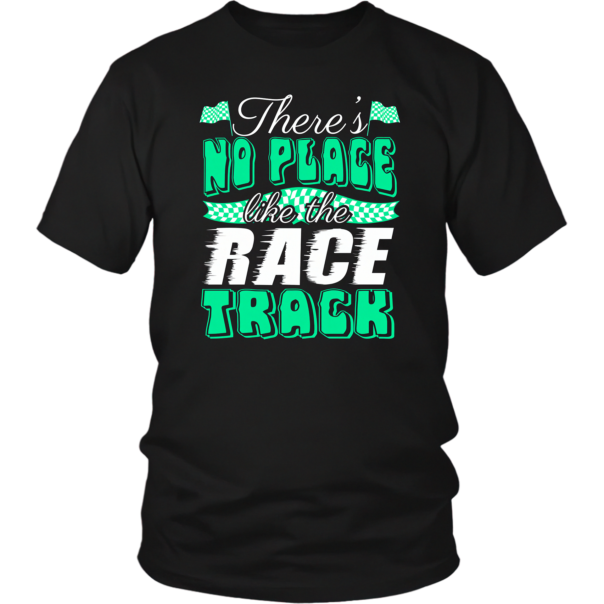 Green custom racing apparel featuring the phrase There's No Place Like The Race Track for stock car, drag racing, and dirt track fans.