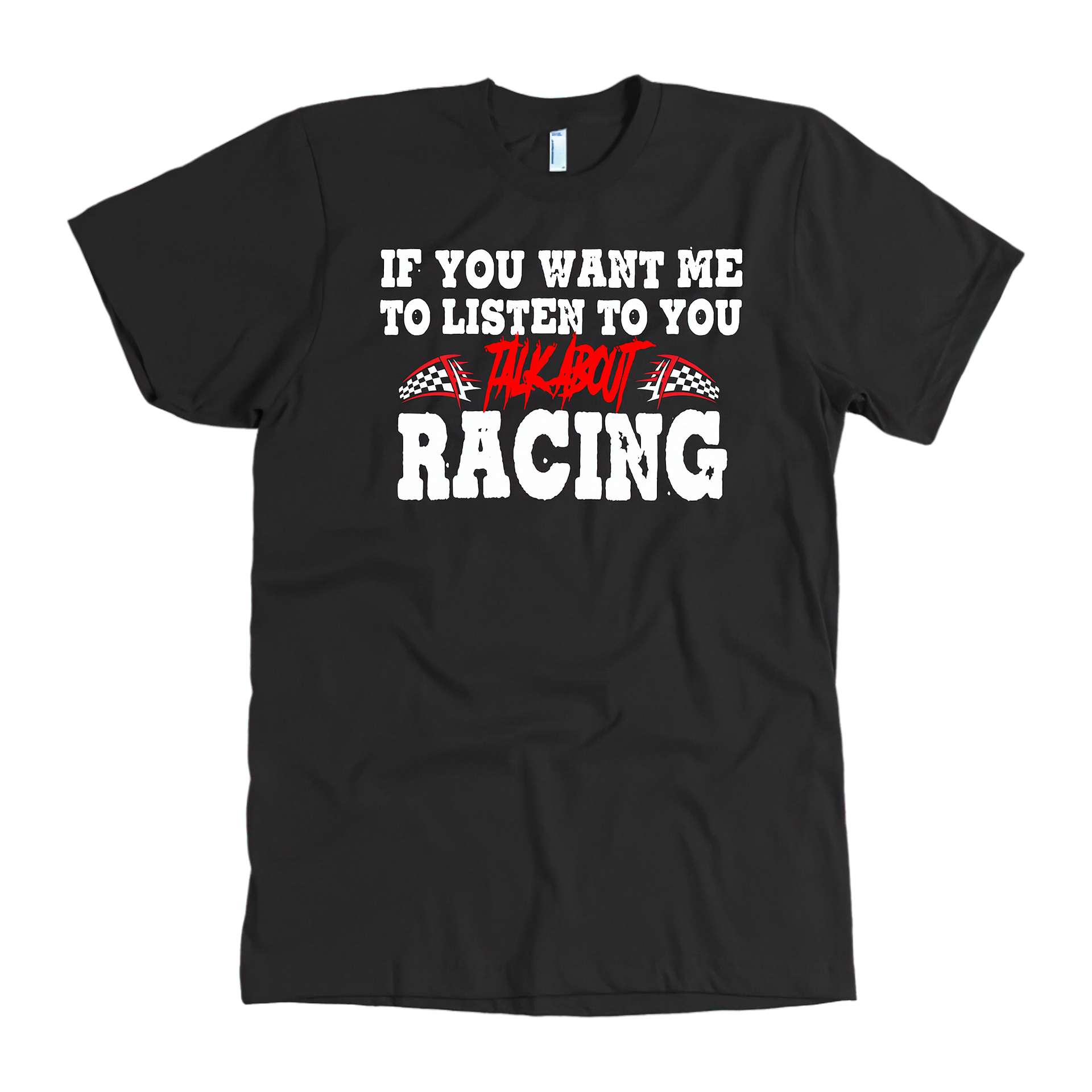 Black t-shirt with white text about racing on a white background