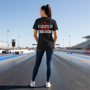 Funny drag racing apparel featuring the quote If You Want Me To Listen To You Talk About Drag Racing for car enthusiasts and speedway fans.