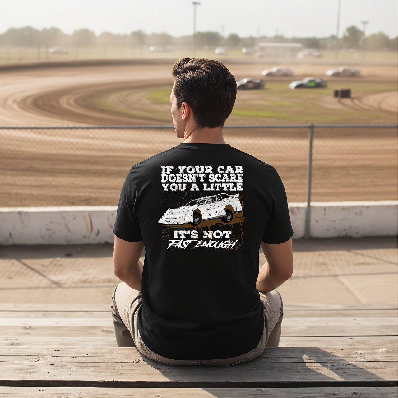 Custom Late Model racing apparel featuring the quote If Your Car Doesn't Scare You A Little It's Not Fast Enough for dirt track and asphalt drivers.