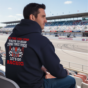 Men's racing apparel featuring the funny quote I'm The Man Who Wants To Hear Those Three Words Let's Go Racing for car enthusiasts and speedway fans.