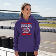 Women's racing apparel featuring the funny quote I'm The Woman Who Wants To Hear Those Three Words Let's Go Racing for car enthusiasts and speedway fans.