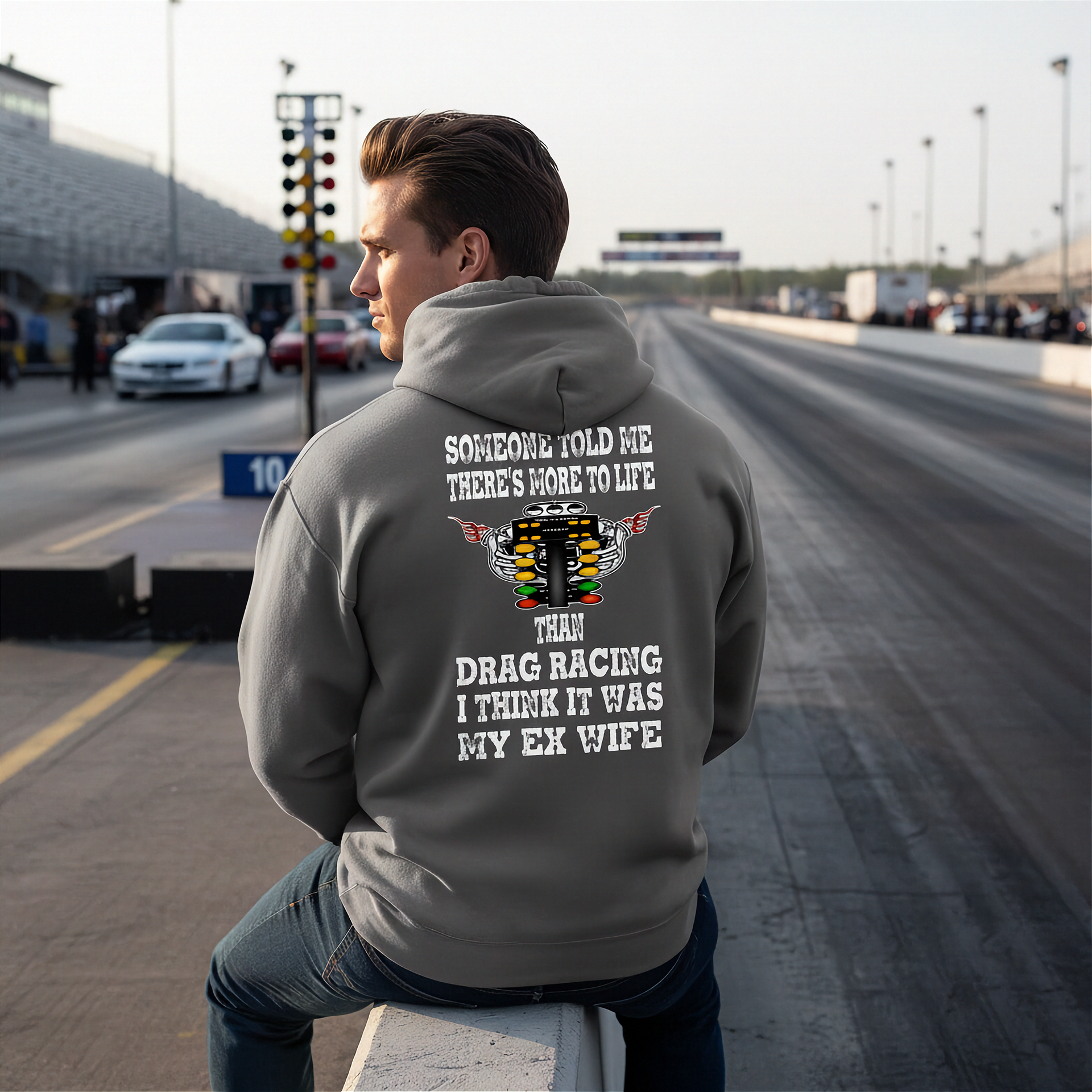 Funny drag racing apparel featuring the quote Someone Told Me There's More To Life Than Drag Racing for gearheads, drag strip fans, and hot rod enthusiasts.