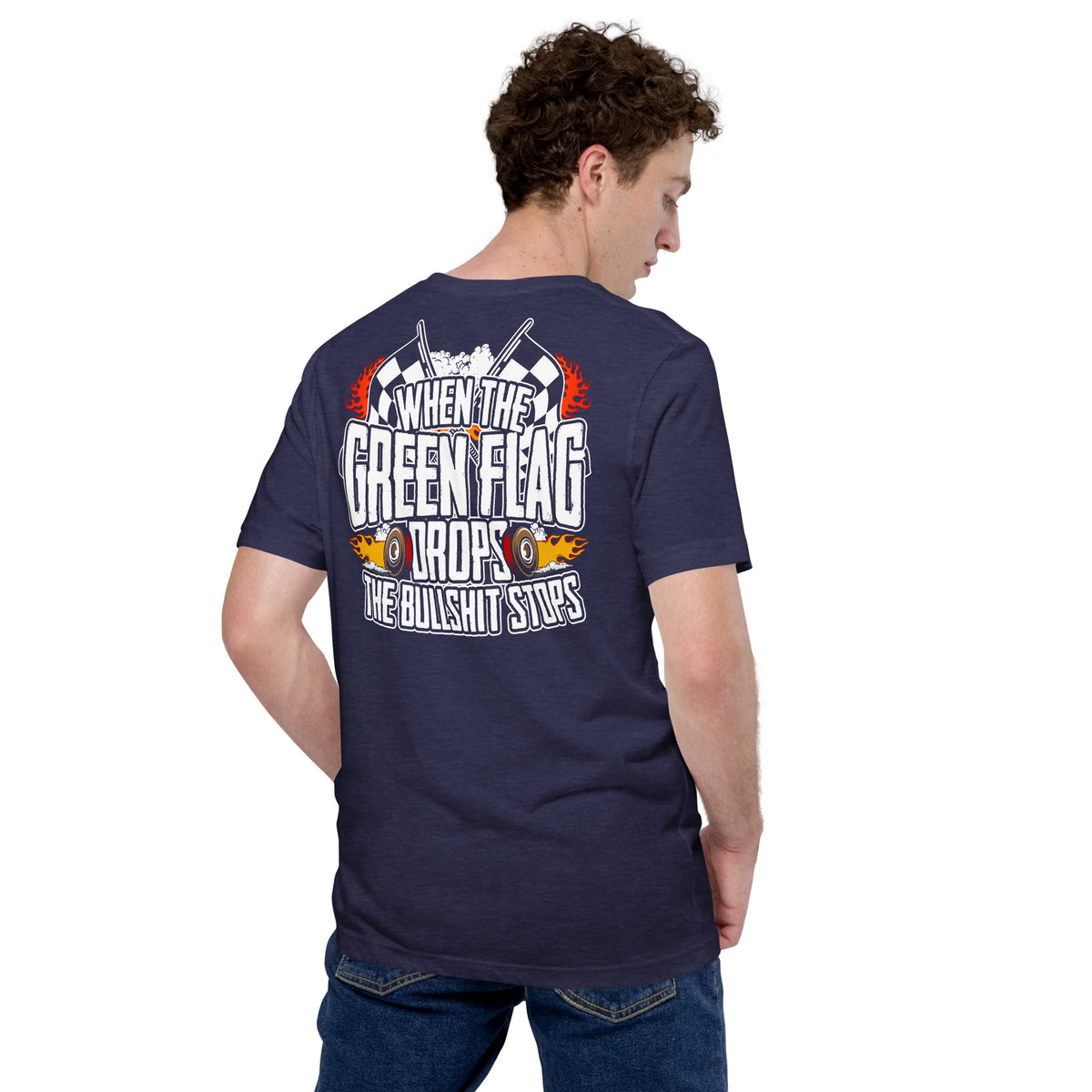 When the Green Flag Drops the Bullshit Ends Shirt | Let the Racing Do the Talking | RIIMB
