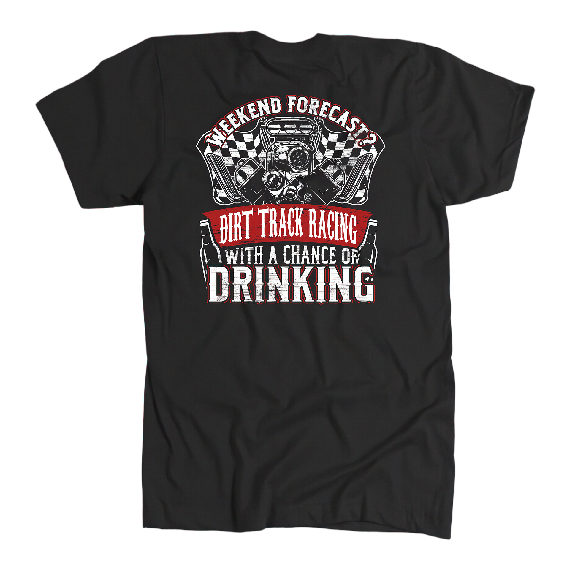 Funny dirt track racing shirt featuring the quote Weekend Forecast Dirt Track Racing With A Chance Of Drinking for race fans, tailgating, and sprint car enthusiasts.