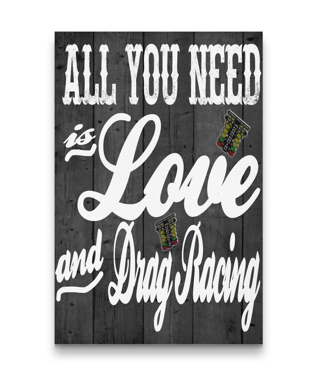 All you Need Is Love And Drag Racing Canvas Portrait