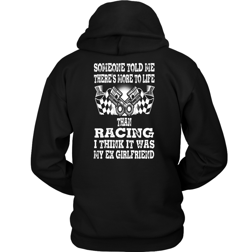 Someone Told Me There's More To Life Than Racing Girlfriend T-Shirt