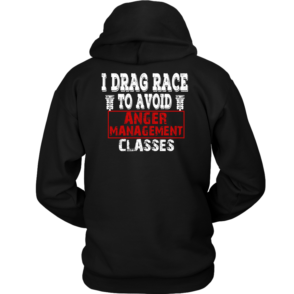 I Drag Race To Avoid Anger Management Classes T-Shirts.